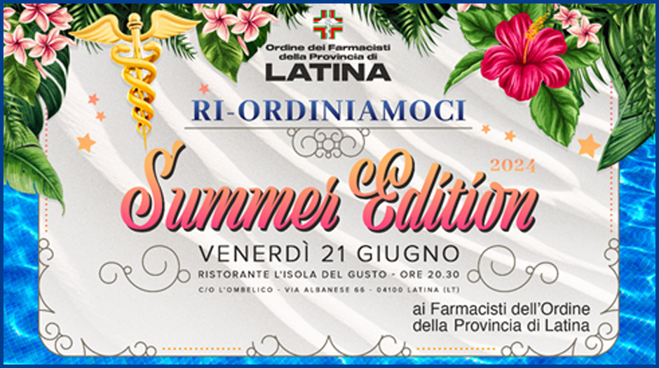 Patrocinio Federfarma Latina al SUMMER EDITION 2024 "RI-ORDINIAMOCI" organizzato dall'ordine farmacisti provincia di latina
