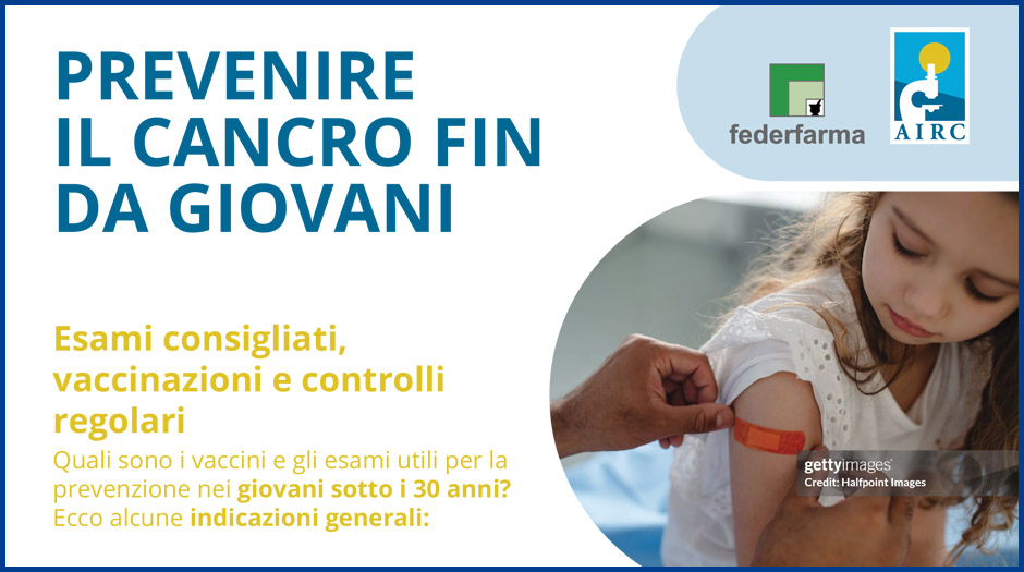 Campagna AIRC e Federfarma - Insieme per la prevenzione - Prevenire il cancro fin da giovani - Federfarma latina